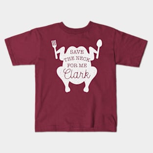 Save The Neck For Me Clark Kids T-Shirt